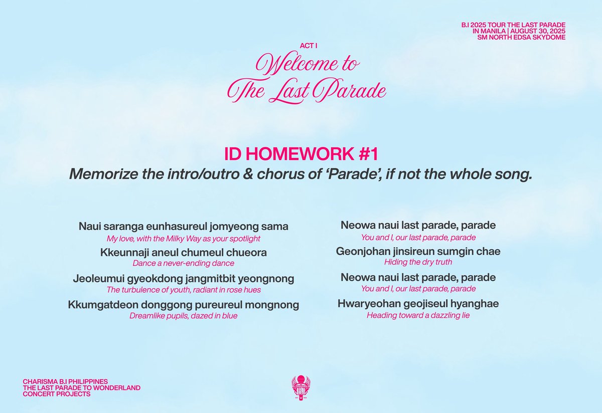 THE LAST PARADE IN MANILA 🏰
FAN PROJECT #1

𝘼𝘾𝙏 𝙄: 𝒲𝑒𝓁𝒸𝑜𝓂𝑒 𝓉𝑜 𝒯𝒽𝑒 𝐿𝒶𝓈𝓉 𝒫𝒶𝓇𝒶𝒹𝑒

A grand welcoming event for Hanbin, to be performed during the opening song ‘𝙋𝘼𝙍𝘼𝘿𝙀’.

𝘔𝘺 𝘭𝘰𝘷𝘦, 𝘸𝘪𝘵𝘩 𝘵𝘩𝘦 𝘔𝘪𝘭𝘬𝘺 𝘞𝘢𝘺 𝘢𝘴 𝘺𝘰𝘶𝘳 𝘴𝘱𝘰𝘵𝘭𝘪𝘨𝘩𝘵