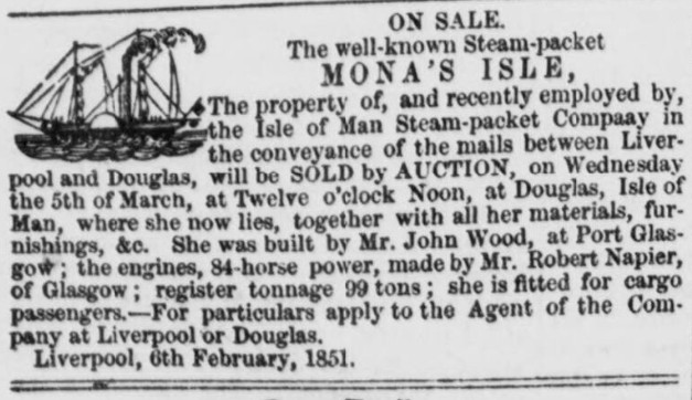 The Isle of Man Steam Packet Company’s inaugural crossing took Mona’s Isle from Douglas to Liverpool on 17th August 1830. Under the command of Captain William Gill, carrying a total of 15 saloon and 17 steerage passengers. She was sold in 1851