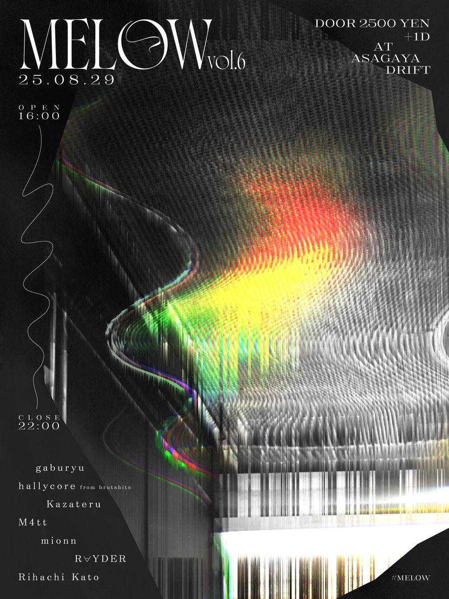 夏も終盤に差し掛かり、8月末は、MELOW!! 
コロナ禍前2019年にvol.5を開催して以来、6年ぶりの開催! 東京来る前からずっと気になってたからイベントだから楽しみ

2025.08.29
#MELOW vol.6

at Asagaya DRIFT
16:00~

gaburyu
hallycore (from brutshits)
Kazateru
M4tt
mionn
R∀YDER
Rihachi Kato
