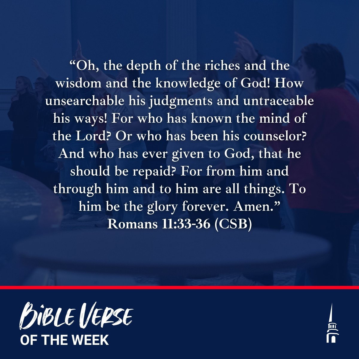 “For from him and through him and to him are all things. To him be the glory forever. Amen.”
Romans 11:36 (CSB)
•
#BibleVerse #VerseOfTheWeek #GoFurtherBU