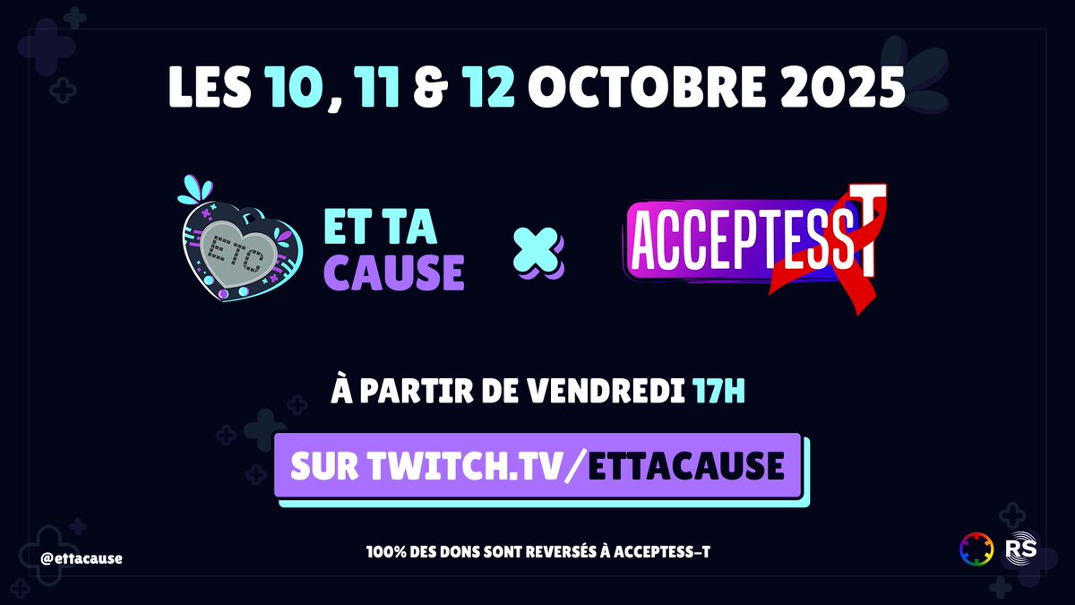 C'est avec une immense joie que nous vous annonçons les dates de #EtTaCause2025 ! Du 10 au 12 octobre 2025, nous aurons le plaisir de lever des fonds pour Acceptess-T, association trans militante

Ca commence le 10/10 à 17h sur notre chaine twitch

Découvre Acceptess-T ⤵