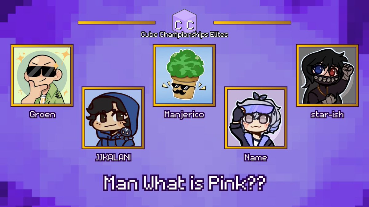 Pink isn't even announced yet and they're still afraid??

Announcing "Man What is Pink??" for Cube Championships: Elites!

<a href="/groenboys/">Groen</a> 
<a href="/JJKALANI_/">JJ | JJKALANI</a> 
<a href="/_Manjerico/">Manjerico 🌳</a> 
<a href="/UrReadingMyNam3/">UrReadingMyName</a> 
<a href="/starishhhh/">dany star-ish</a> 

Watch them in Cube Championships: Elites on August 31st at 6pm BST!