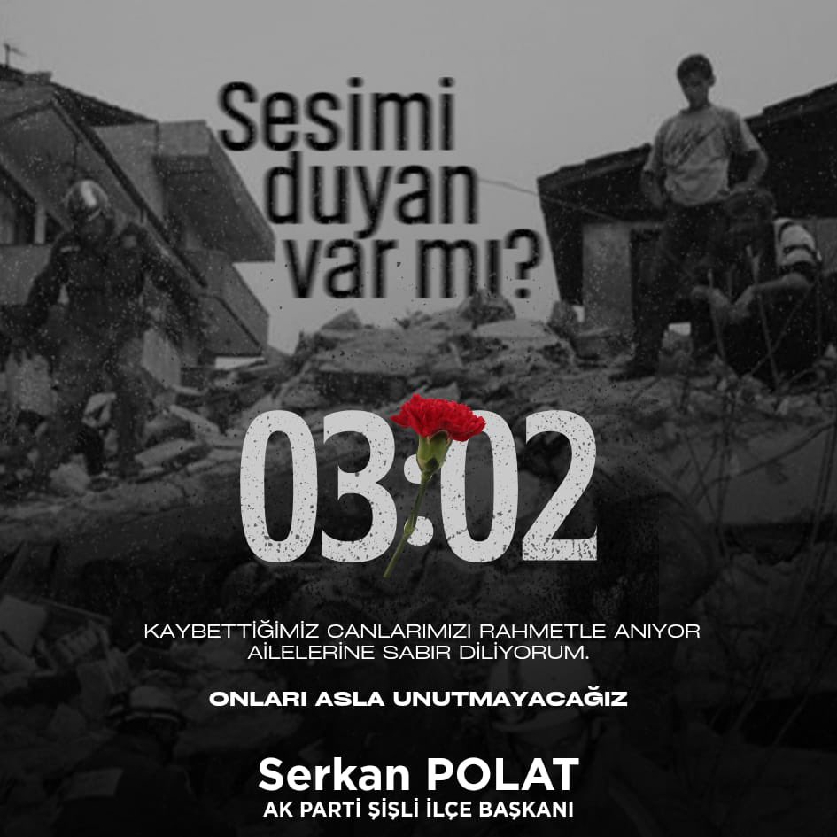 03:02… 
Acımız hâlâ yüreğimizde.

Hayatını kaybeden vatandaşlarımızı rahmetle anıyor, ailelerine sabırlar diliyorum.