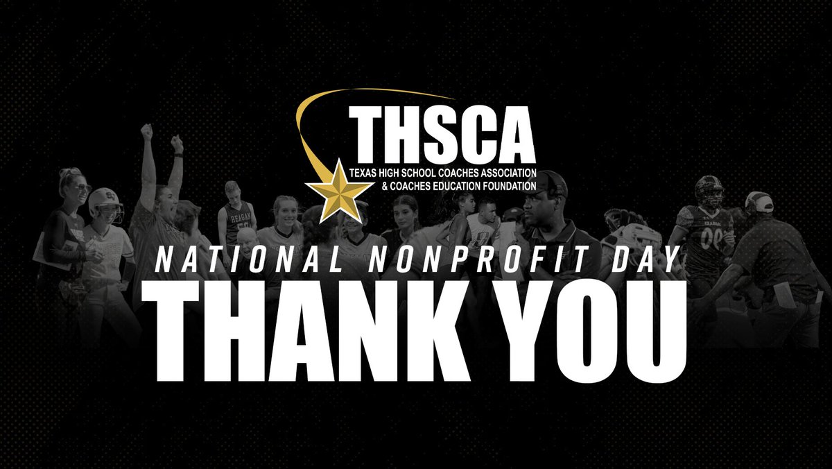 ⭐Happy #NationalNonprofitDay⭐ Because of you, the Texas High School Coaches Education Foundation is able to educate coaches, uplift athletes, and build brighter futures.