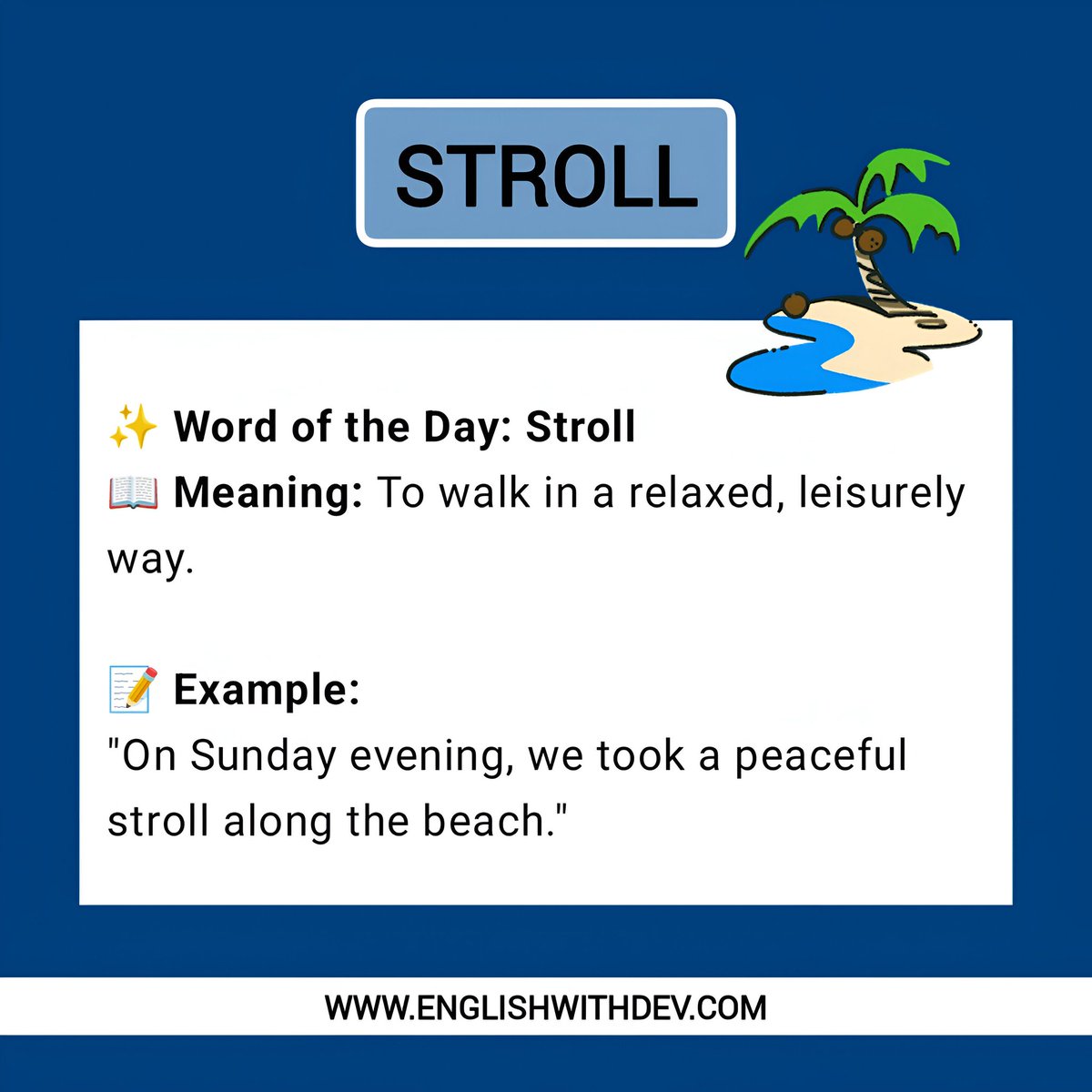 EnglishwithDev's tweet image. ✨ Word of the Day: Stroll
📖 Meaning: To walk in a relaxed, leisurely way.
📝 Example:
"On Sunday evening, we took a peaceful stroll along the beach."
#stroll #wordoftheday #EnglishWithDev