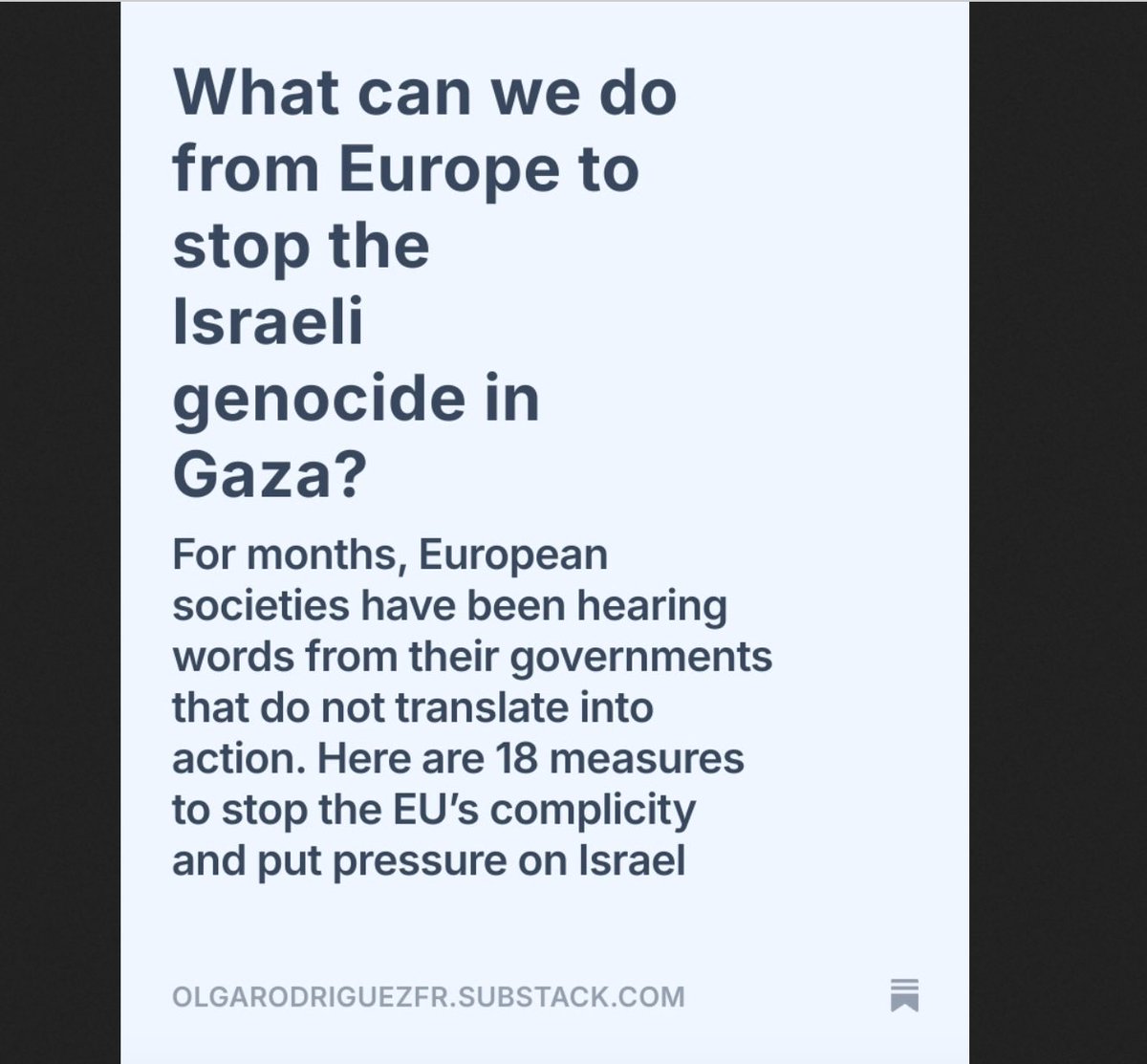 Olga Rodríguez Francisco ✍️ (@olgarodriguezfr) on Twitter photo What can we do from Europe to stop the Israeli genocide in Gaza?
18 measures to stop European Union’s complicity and put pressure on Israel ⬇️
🔗➡️ olgarodriguezfr.substack.com/p/what-can-we-… <a href="/FranceskAlbs/">Francesca Albanese, UN Special Rapporteur oPt</a> What can we do from Europe to stop the Israeli genocide in Gaza?
18 measures to stop European Union’s complicity and put pressure on Israel ⬇️
🔗➡️ olgarodriguezfr.substack.com/p/what-can-we-… <a href="/FranceskAlbs/">Francesca Albanese, UN Special Rapporteur oPt</a>