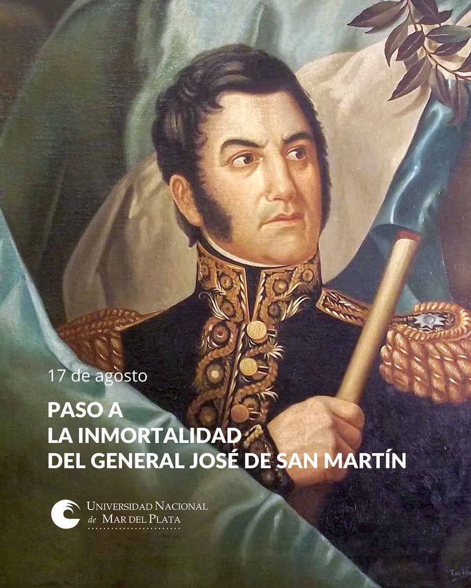 17 de agosto | Conmemoramos un nuevo aniversario del fallecimiento del Gral. José de San Martín, Padre de la Patria y protagonista de la independencia de Argentina, Chile y Perú. 🇦🇷

#SanMartín #UNMDP