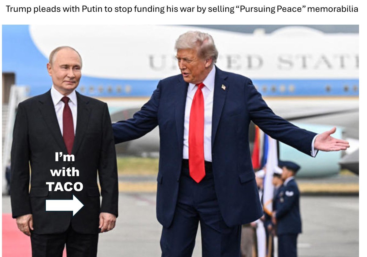 michael_camp's tweet photo. Meanwhile Putin will be funding his war against Ukraine with memorabilia from the Pursuing Peace summit in Anchorage. I'm with TACO and I'm with Stoopider t-shirts are reportedly selling like hotcakes in Russia and China already. https://t.co/nktYv02460