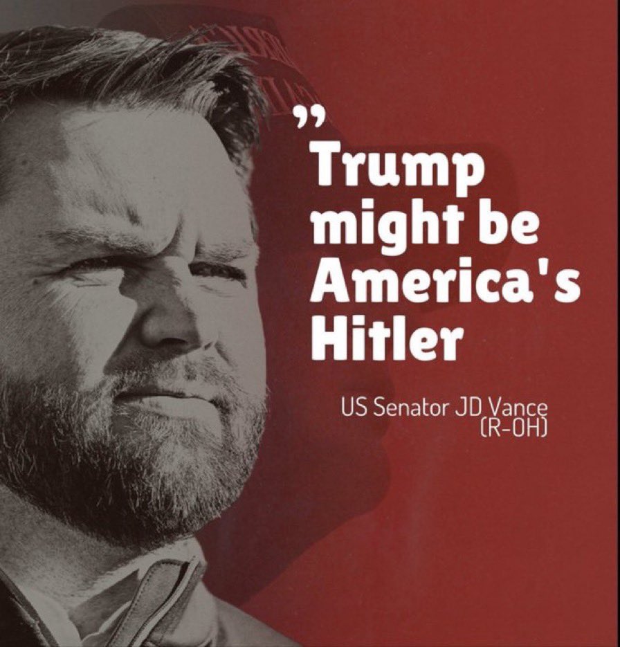 “Trump might be America’s Hitler.” 

JD Vance