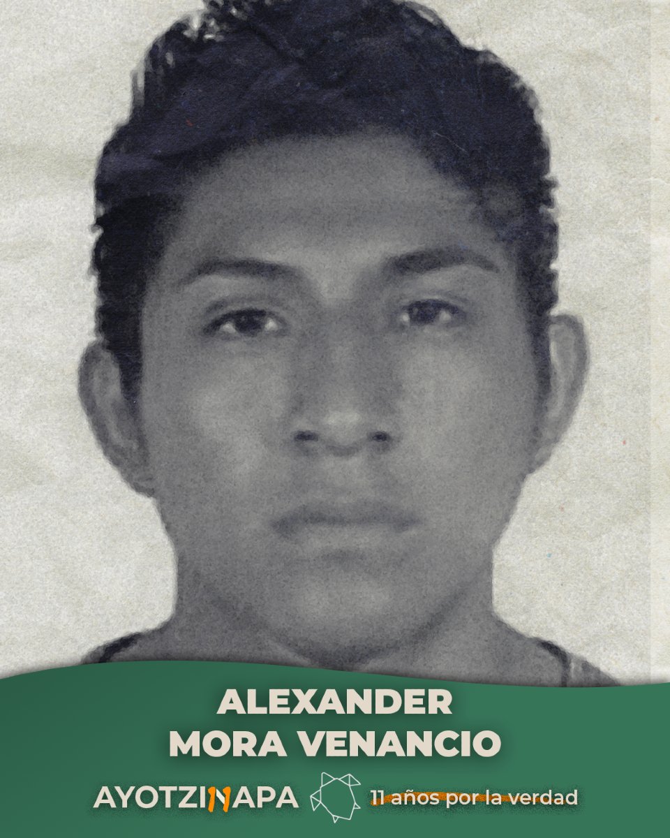 Hoy nombramos a Alexander Mora Venancio. Por él y por las miles de personas desaparecidas en México. Una vez más: hasta que haya verdad y hasta que haya justicia.  
 #Ayotzinapa11años 🐢