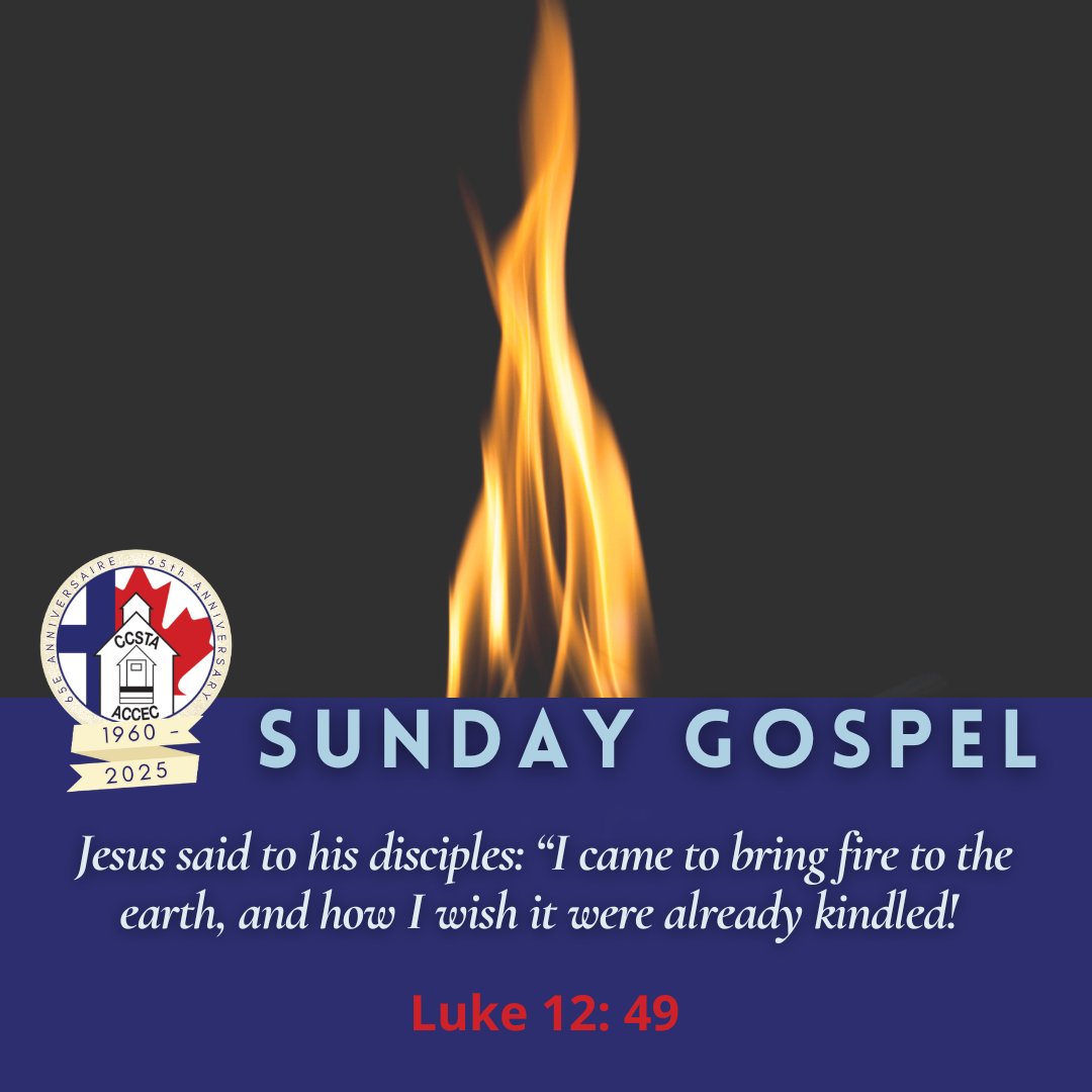 Jesus said to his disciples: “I came to bring fire to the earth, and how I wish it were already kindled!” 

Luke 12: 49 

#SundayGospel