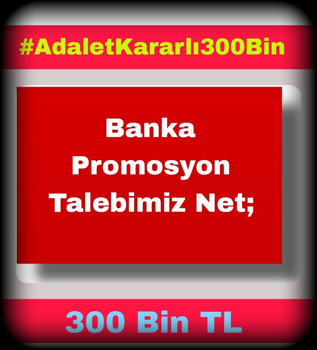 Adalet Bakanlığına 300 bin TL promosyon.

 #AdaletKararlı300Bin
