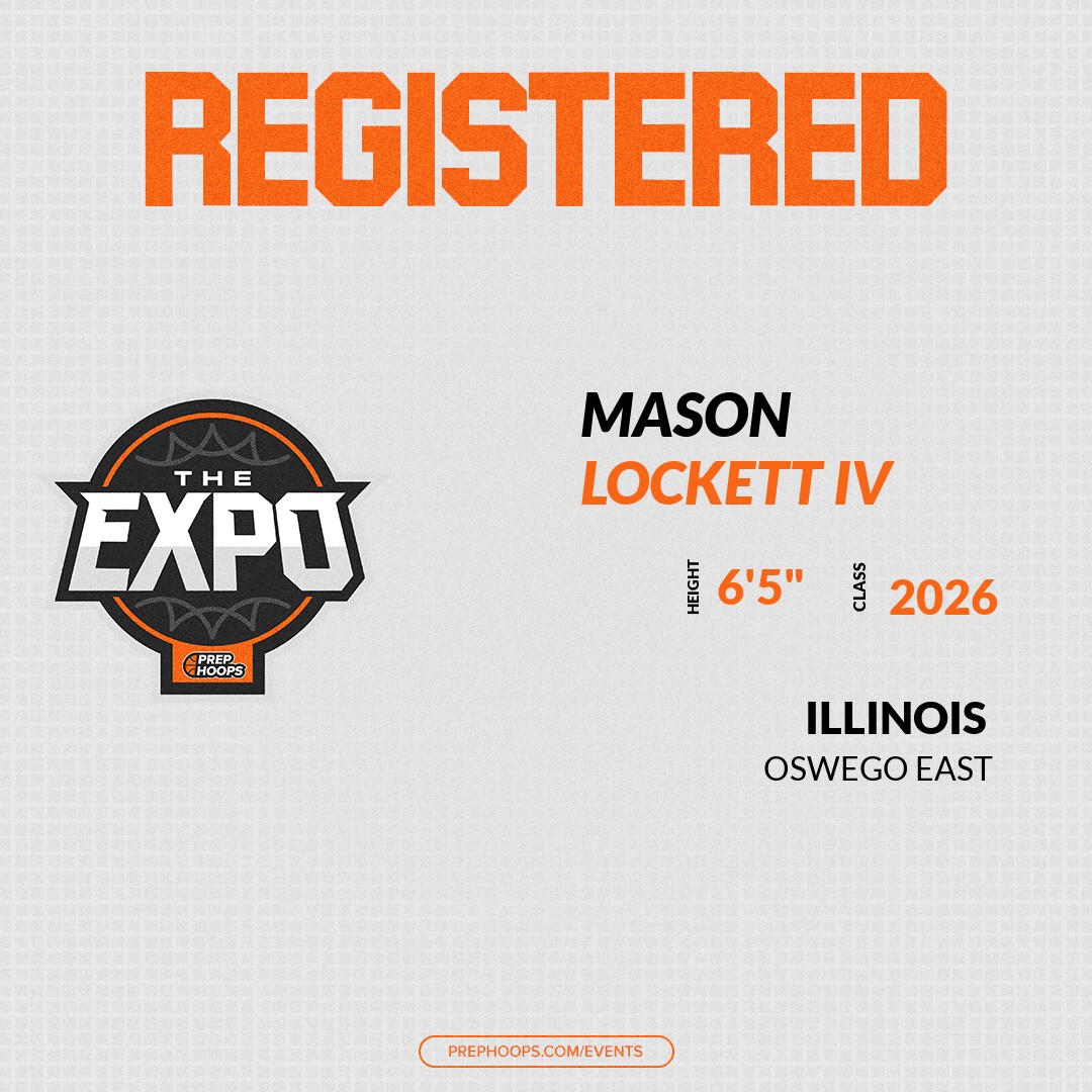 Welcome Class of 2026 Mason Lockett IV (<a href="/themasonlockett/">Mason Lockett IV</a>) of Oswego East HS to the <a href="/PrepHoopsIL/">Prep Hoops Illinois</a> Showcase @ Supreme Courts. 

🔥🏀 #PHExpoIL 🏀🔥

Register NOW! 👇  
events.prephoops.com/e/1620/registe…