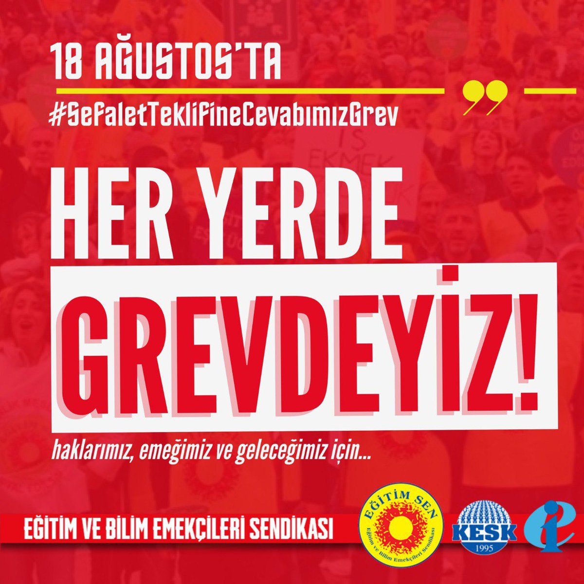 Haklarımız, emeğimiz ve geleceğimiz için iş bırakıyoruz!
#SefaletTeklifineCevabımızGrev