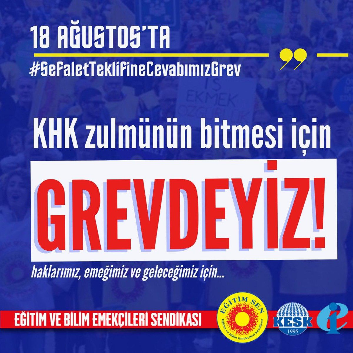 Haksızlığa, adaletsizliğe, KHK zulmüne karşı susmayacağız!

📢 Onurumuz, emeğimiz ve geleceğimiz için grevdeyiz!

18 Ağustos’ta hep birlikte meydanlardayız.
#SeFaletTeklifineCevabımızGrev