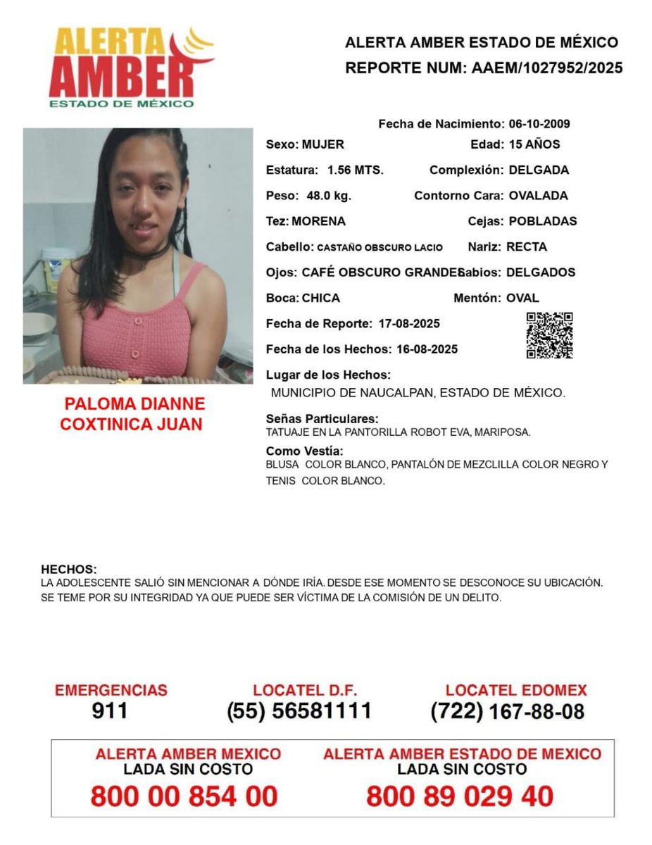 ⚪ Nos piden compartir y su colaboración... SE BUSCA a la menor Paloma Dianne Coxtinica Juan, de 15 años, fue vista por última vez en el municipio de #Naucalpan. Cualquier información que dé con su paradero, comunicarse al 800 89 029 40 (Alerta Amber EdoMéx).