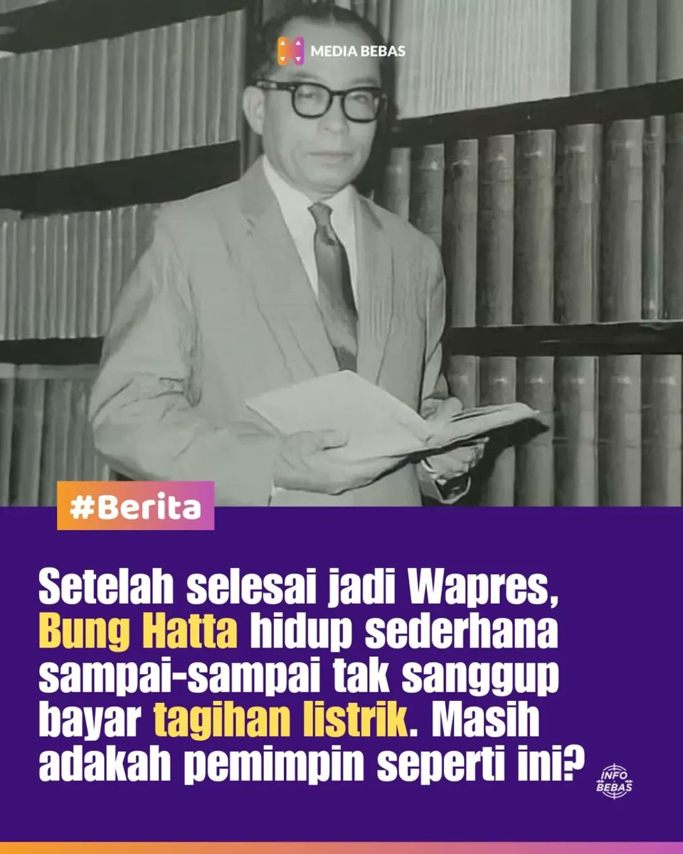 Kisah kesederhanaan Bung Hatta kerap menjadi teladan hingga kini. Setelah pensiun dari jabatan wakil presiden, penghasilannya sangat terbatas sehingga tidak mampu membayar tagihan listrik rumahnya. Bung Hatta bahkan sempat berkata kepada istrinya, bahwa jika bukan karena