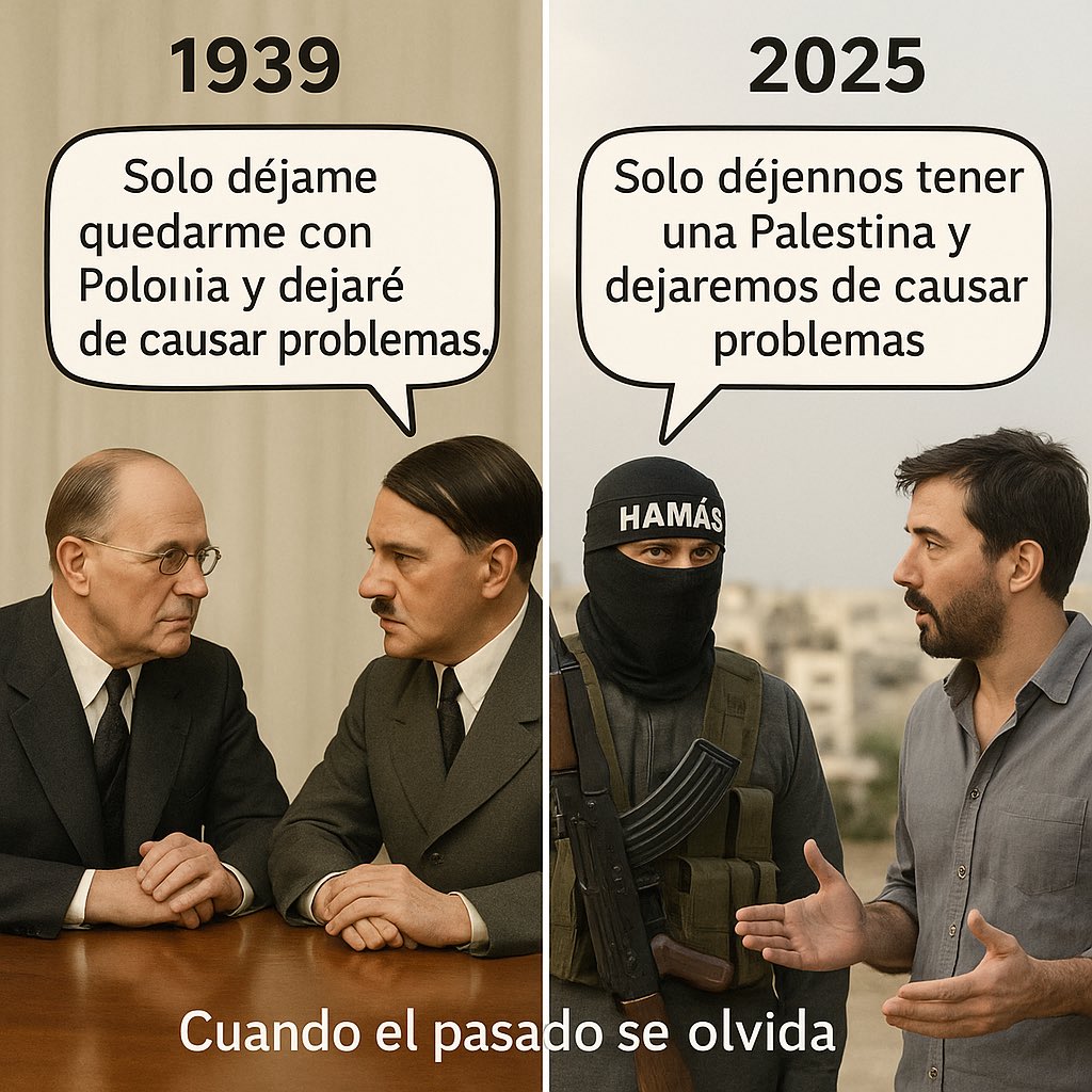 Cuando el pasado se olvida, el precio siempre se paga en el presente.

En la década de 1930, el mundo se dijo a sí mismo: “Solo dale Polonia a Hitler y se calmará”.
85 millones de muertos demostraron que era una mentira.

Hoy, el mismo delirio susurra: “Solo dale Palestina a