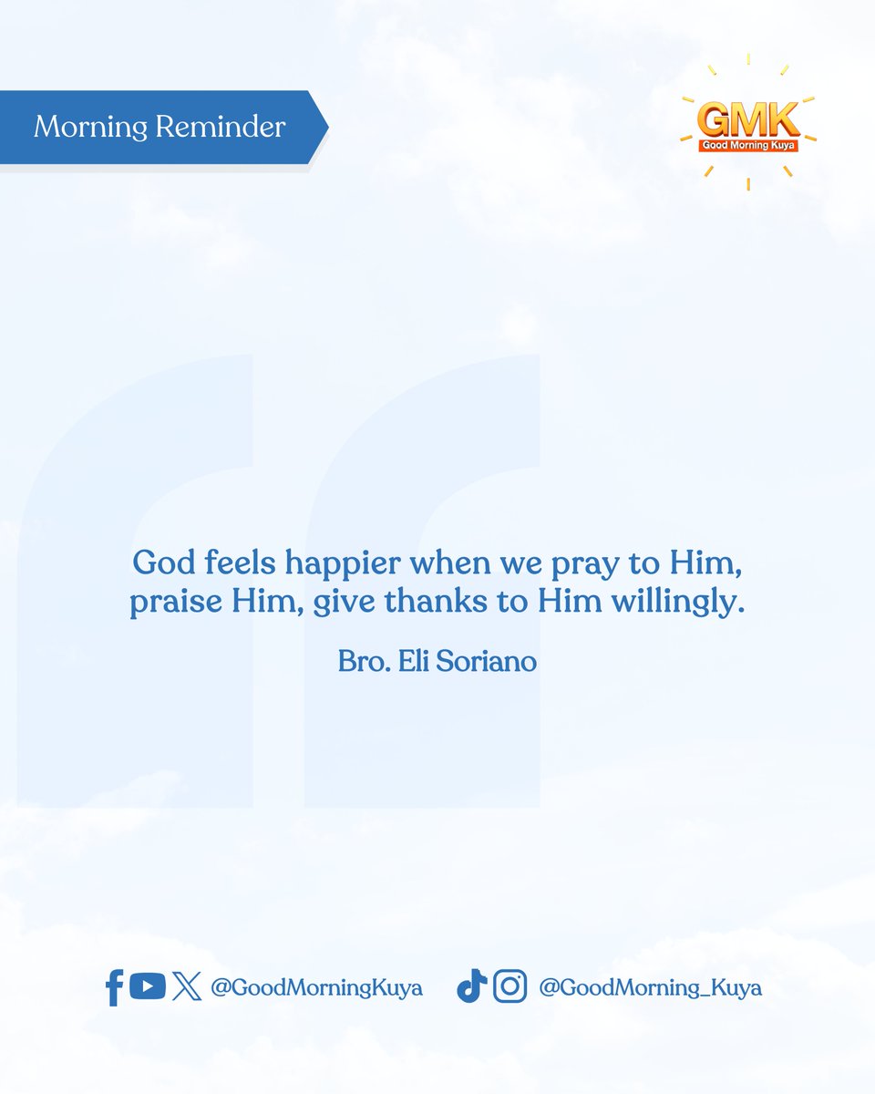 GoodMorningKuya's tweet photo. God feels happier when we pray to Him, praise Him, give thanks to Him willingly. #MorningReminder #GMKVibes https://t.co/Bw41nLnS7k