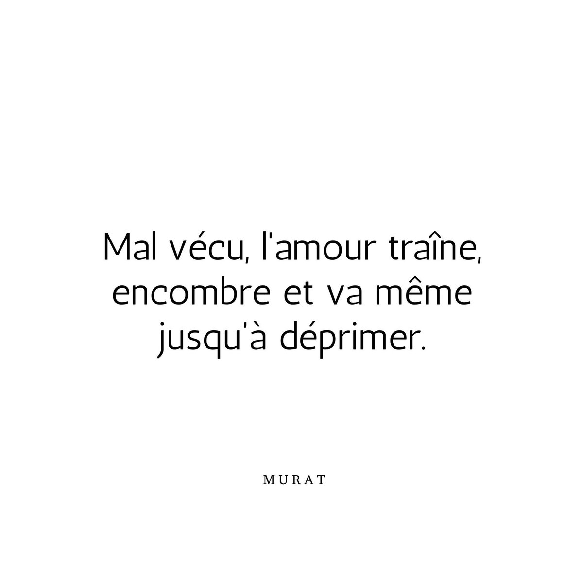 Mal vécu, l’amour traîne, encombre et va même jusqu’à déprimer.🍃