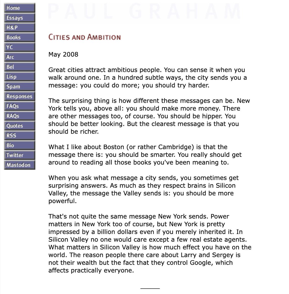 paul graham has an excellent post about how the city you live affects your ambition 

- new york: 'you should make more money'
- sf: 'you should be more powerful' 
- la: 'you should be more famous'