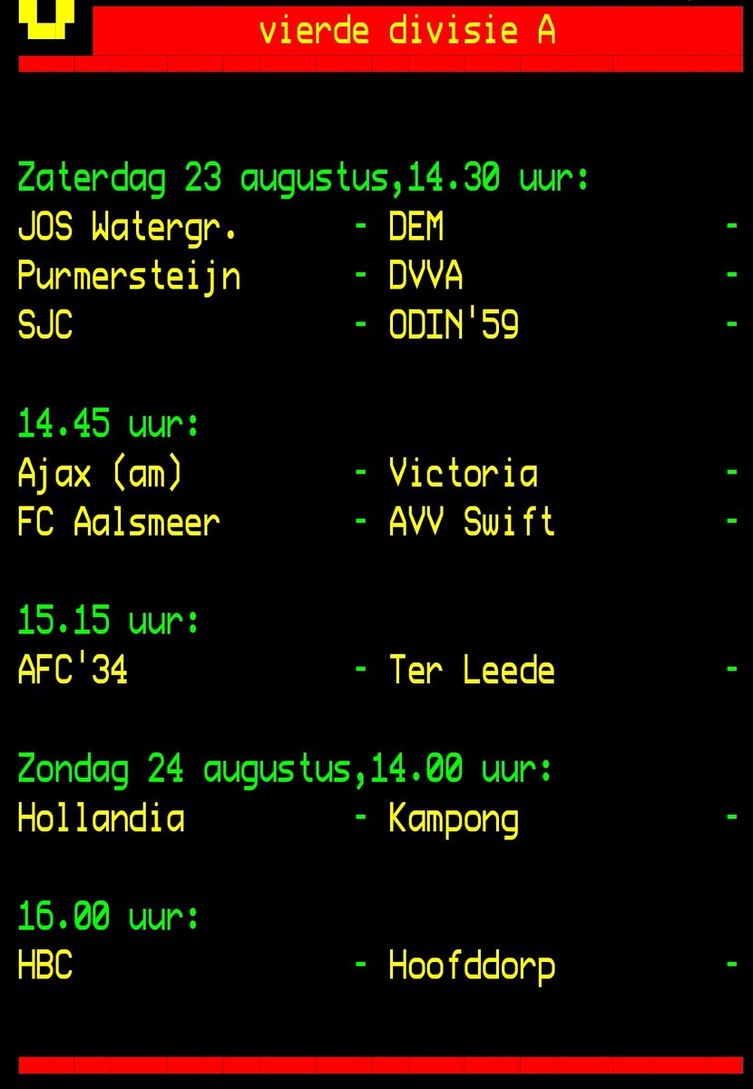 vierdedivisie (@vierdedivisie) on Twitter photo <a href="/vierdedivisie/">vierdedivisie</a> A gaat deze week van start.
Noteer het alvast in uw agenda:
<a href="/JosWgm/">J⚽️S Watergraafsmeer</a> - <a href="/RKVV_DEM/">R.K.V.V. DEM</a>
<a href="/Purmersteijn/">vpv Purmersteijn</a> - <a href="/csvDVVA/">csvDVVA</a>
<a href="/vvsjc/">VV S.J.C.</a> - <a href="/ODIN59/">ODIN '59</a>
<a href="/ajaxamateurs/">AJAX (am.)</a>- <a href="/victoria1893/">HC&FC Victoria 1893</a>
<a href="/fcAalsmeer/">FC Aalsmeer ⚽️</a> - <a href="/avvswift/">AVV Swift</a>
<a href="/AFC34/">AFC34</a> - <a href="/Ter_Leede/">VV Ter Leede</a>
<a href="/hollandiahoorn/">hollandia</a> - <a href="/KampongVoetbal/">Kampong Voetbal</a>
<a href="/hbcheemstede/">HBC Heemstede</a> - <a href="/SVHoofddorp/">S.V. Hoofddorp</a> <a href="/vierdedivisie/">vierdedivisie</a> A gaat deze week van start.
Noteer het alvast in uw agenda:
<a href="/JosWgm/">J⚽️S Watergraafsmeer</a> - <a href="/RKVV_DEM/">R.K.V.V. DEM</a>
<a href="/Purmersteijn/">vpv Purmersteijn</a> - <a href="/csvDVVA/">csvDVVA</a>
<a href="/vvsjc/">VV S.J.C.</a> - <a href="/ODIN59/">ODIN '59</a>
<a href="/ajaxamateurs/">AJAX (am.)</a>- <a href="/victoria1893/">HC&FC Victoria 1893</a>
<a href="/fcAalsmeer/">FC Aalsmeer ⚽️</a> - <a href="/avvswift/">AVV Swift</a>
<a href="/AFC34/">AFC34</a> - <a href="/Ter_Leede/">VV Ter Leede</a>
<a href="/hollandiahoorn/">hollandia</a> - <a href="/KampongVoetbal/">Kampong Voetbal</a>
<a href="/hbcheemstede/">HBC Heemstede</a> - <a href="/SVHoofddorp/">S.V. Hoofddorp</a>