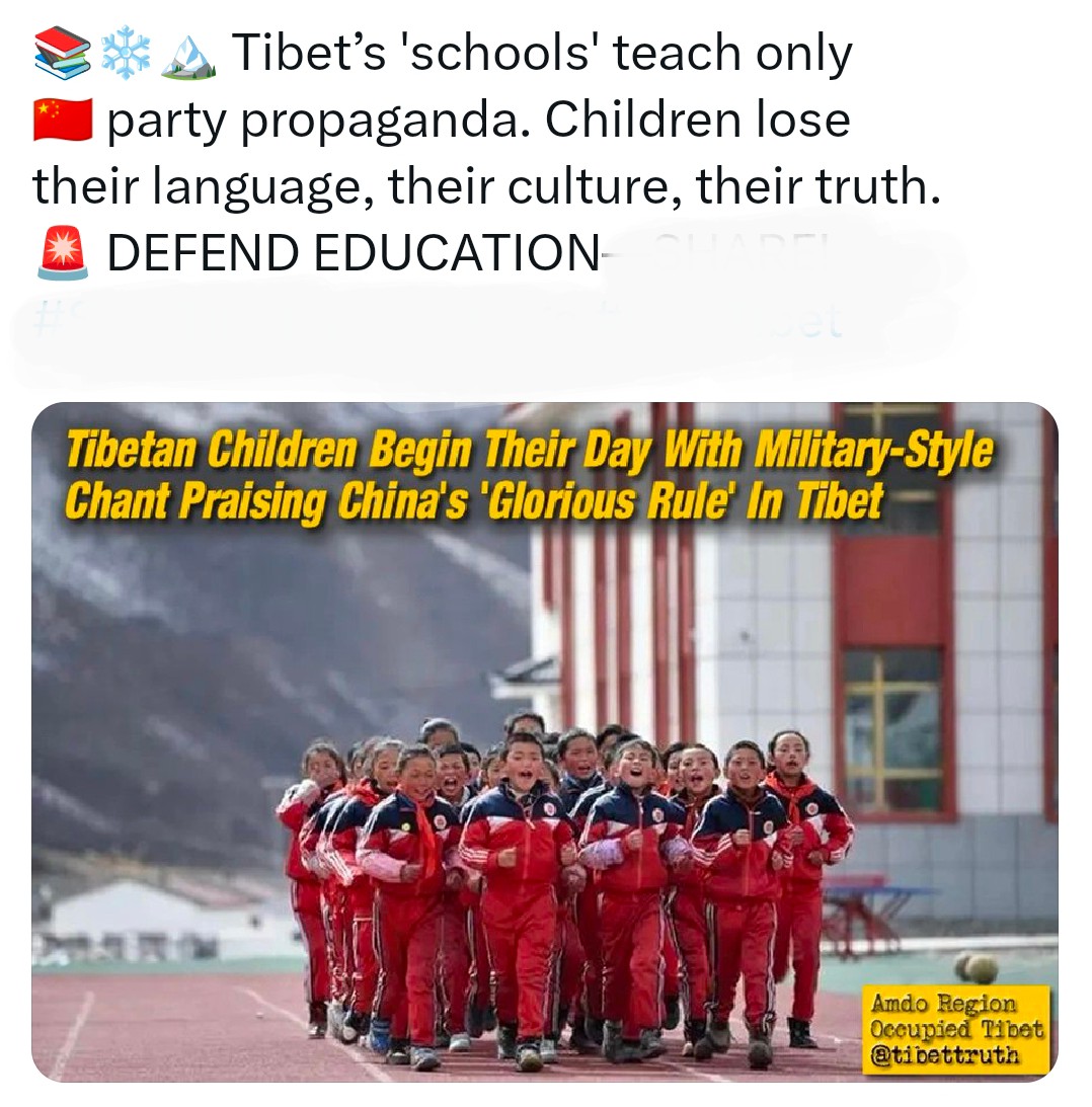 བོད་ལྗོངས་ཀྱི་"སློབ་གྲྭ་"ནི་དགེ་རྒན་ཆེ་མོ་བ་ཁོ་ནའི 🇨🇳་ཏང་གི་དྲིལ་ བྱིས་པ་ཚོའི་སྐད་ཆ་དང་། ཁོ་ཚོའི་རིག་གནས། ཁོ་ཚོའི་བདེན་དོན་བཅས་ཤོར་བ་རེད། 🚨 སློབ་གསོ་སྲུང་སྐྱོང་བྱ་དགོས།
<a href="/jenniferzeng97/">Inconvenient Truths by Jennifer Zeng</a> <a href="/KojiKawagu18292/">Koji Kawaguchi</a> <a href="/mike877711/">མཐོ་སྒང་གི་འབྲོག་ཕྲུག（互Fo互Zan）</a> <a href="/ShengXue_ca/">盛雪SHENG Xue</a> <a href="/SujeetKOfficial/">Sujeet Kumar 🇮🇳</a> 
#SaveTibetanLanguage