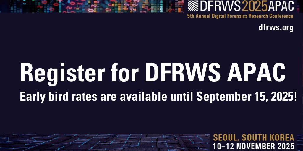 DFRWS's tweet image. 📣 Early Bird Registration Open for DFRWS APAC 2025! 🕵️♀️💻

Great opportunity to connect, learn, and collaborate in Seoul this November.

🎟️ Early bird rates are available until September 15th!
👉 cvent.me/9v0laG  

#DFRWS #DigitalForensics #CyberSecurity #DFRWS2025