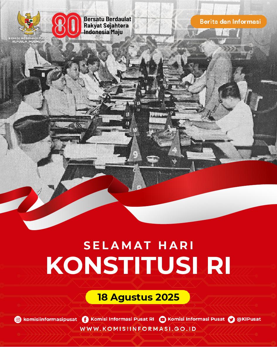 Komisi Informasi Pusat RI (@kipusat) on Twitter photo Selamat Hari Konstitusi Nasional ๐ฎ๐ฉ
Konstitusi adalah pondasi tegaknya negara hukum dan demokrasi.
Komisi Informasi Pusat berkomitmen menjaga keterbukaan informasi publik sebagai wujud pelaksanaan amanat konstitusi demi Indonesia yang transparan dan akuntabel.
#HariKonstitusi Selamat Hari Konstitusi Nasional ๐ฎ๐ฉ
Konstitusi adalah pondasi tegaknya negara hukum dan demokrasi.
Komisi Informasi Pusat berkomitmen menjaga keterbukaan informasi publik sebagai wujud pelaksanaan amanat konstitusi demi Indonesia yang transparan dan akuntabel.
#HariKonstitusi