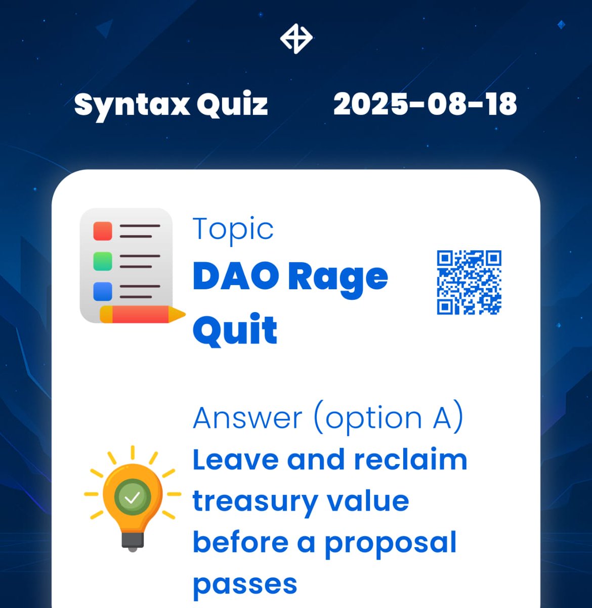 MergingPieces's tweet image. DAILY QUIZ ANSWER
    
📆 Date: 18th August 2025
📚 Topic: DAO Rage Quit 

✅ Answer: Leave and reclaim treasury value before a proposal passes

⚡️ Correct option: A

#Syntaxquiz #SyntaxVersequiz  #DAO #DeFi

Syntax verse ↓ syntaxverse.com/rf/TUVX920MSFO