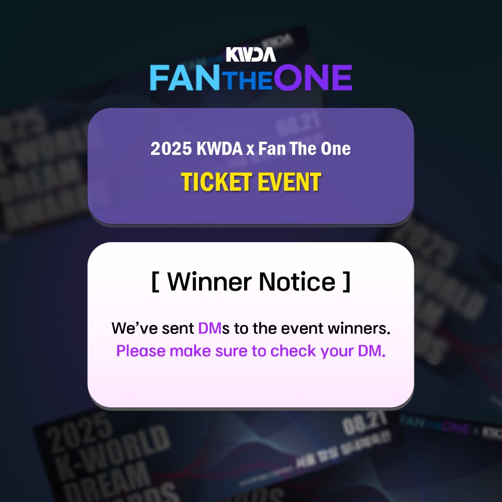 FANTHEONE_offcl's tweet photo. 🎉[Fan The One | 당첨자 안내]

<2025 K-WORLD DREAM AWARDS 티켓 이벤트>에 참여해주신 모든 분들께 감사드립니다! 💕

🎉당첨자분들께는 개별 안내가 DM으로 완료되었으며, 
8월 18일 오후 11:59 (KST)까지 회신해주셔야 합니다.
미회신시 당첨이 취소됩니다.

📢티켓 관련 추가 공지는 추후에 업로드할 예정이니 참고 부탁드립니다.

#케이월드드림어워즈 #kworlddreamawards #FanTheOne #2025_KWDA #FIFTYFIFTY #kiiikiii #ILLIT #NCTWISH #KickFlip #AHOF #Hearts2Hearts #tripleS #XdinaryHeroes #BTOB #TXT #CRAVITY #NEWBEAT #강다니엘 #폴킴 #박서진 #박지��� #LUCY #QWER #DragonPony #StrayKids #IVE #LESSERAFIM #YOUNGPOSSE