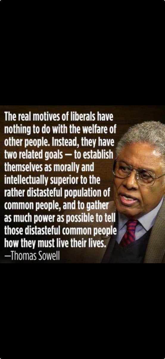 HE NAILED IT…. The ABSOLUTE TRUE motives of liberal politicians.  Thomas Sowell, in just a few strong words, said it better than any one.