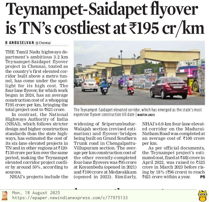 Inflated project cost to accommodate bribery? 

The average per km construction cost of 3.2 km Teynampet-Saidapet flyover project in Chennai pegged at Rs. 195 crore. Total project cost is Rs. 621 Cr. 

In contrast, NHAI which follows stricter design &amp; higher construction
