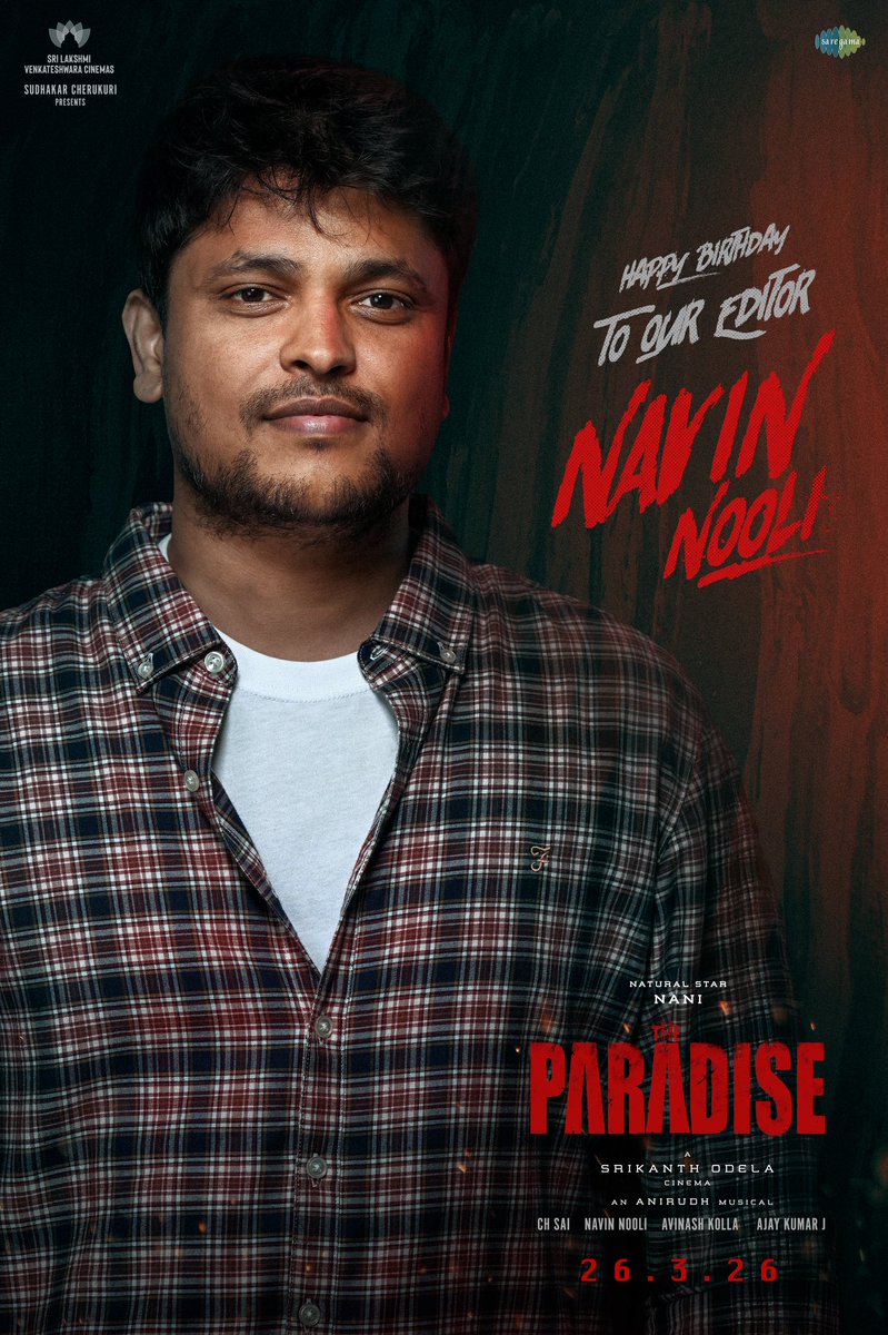 Teamodela's tweet photo. Team #TheParadise wishes its editor, the master of his craft @NavinNooli a very Happy Birthday ❤️‍🔥

In CINEMAS 𝟐𝟔𝐭𝐡 𝐌𝐀𝐑𝐂𝐇, 𝟐𝟎𝟐𝟔. 

Natural Star @NameisNani in an @odela_srikanth cinema ❤️‍🔥
An @anirudhofficial musical https://t.co/P2RxoKNAt1