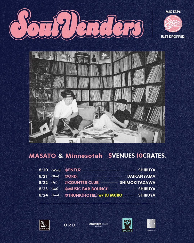 【8月20日 (水) Soul Venders DAY1】
フィジカルでの新作ミックステープをドロップしたMASATOとMinnesotahによる都内5ヶ所5日間連続のスペシャルなパーティ。その初日となる8/20はOKAMOTOREIJI、 Tatsuro Omura、Yuhei Murataを招き、Enterでの豪華な一夜。
entershibuya.com/schedule/soul-…