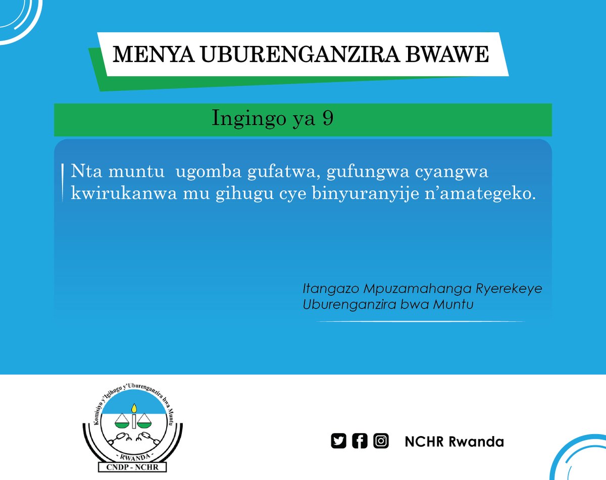 NCHR RWANDA (@humanrightsrw) on Twitter photo 📢Menya uburenganzira bwawe, ubusigasire, urengere n'ubw'abandi. Ufite uburenganzira bwo kudakorerwa ibinyuranye n'amategeko.
<a href="/RwandaGov/">Government of Rwanda</a>
<a href="/HumanRightsRW/">NCHR RWANDA</a>
#MenyaUburenganziraBwawe #KnowYourRights #UDHR75 #HumanRights #StandUp4HumanRights 📢Menya uburenganzira bwawe, ubusigasire, urengere n'ubw'abandi. Ufite uburenganzira bwo kudakorerwa ibinyuranye n'amategeko.
<a href="/RwandaGov/">Government of Rwanda</a>
<a href="/HumanRightsRW/">NCHR RWANDA</a>
#MenyaUburenganziraBwawe #KnowYourRights #UDHR75 #HumanRights #StandUp4HumanRights