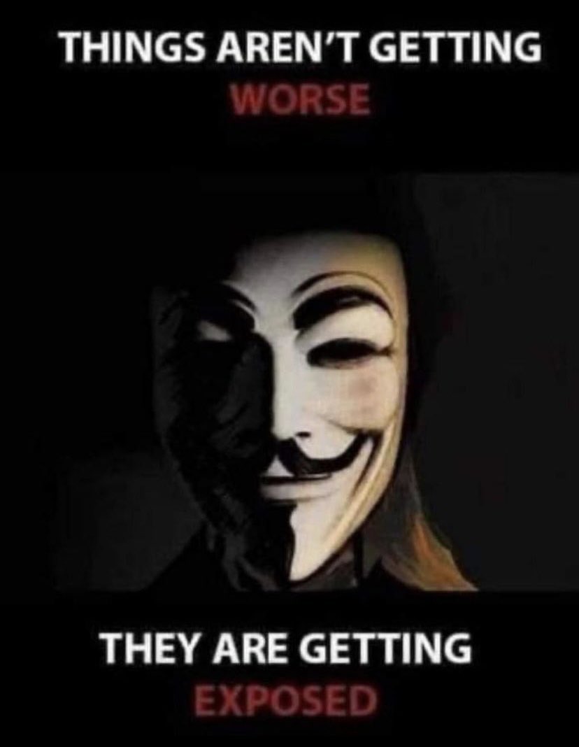 THINGS AREN’T GETTING WORSE THEY’RE GETTING EXPOSED