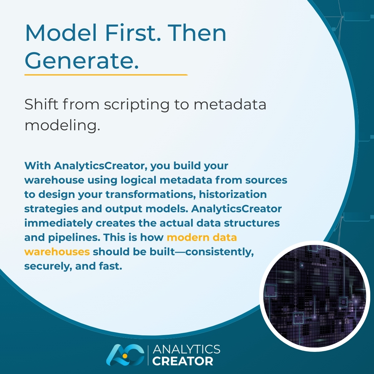 AnalyticsCreato's tweet image. Model First / Then Generate.
Shift from scripting to metadata modeling.
With AnalyticsCreator, you build your warehouse using logical metadata from sources to design your transformations, historization strategies and output models.
#ModelFirst #MetadataDriven #EnterpriseData
