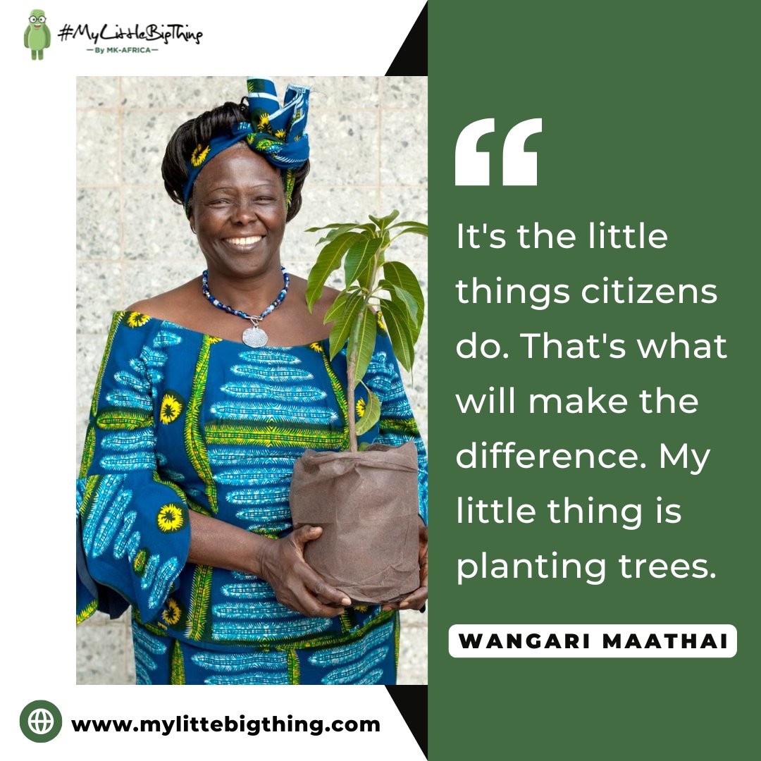Professor Wangari Maathai showed us how one person's dedication - her 'little thing' of planting trees - could grow into a movement that changed Kenya forever.