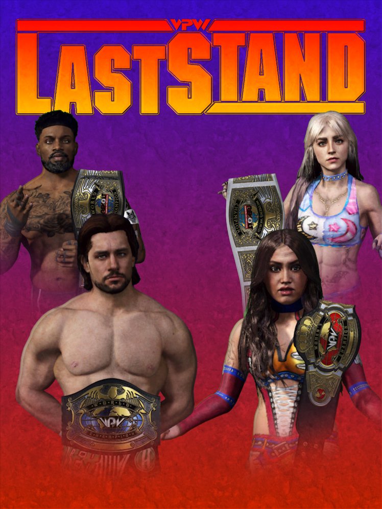 FOR THE FIRST TIME IN 5 YEARS!!
VPW PRESENTS: LAST STAND!

The RWN Titles and VPW Titles will be on the line and much more!