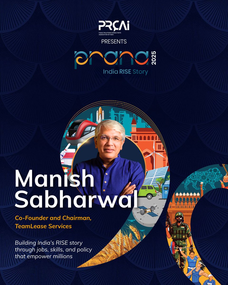 PRCAI is honored to welcome Manish Sabharwal, Co-founder and Chairman of TeamLease Services, to PRana 2025.

As India’s RISE story unfolds, employment and skilling sit at the heart of this transformation.
