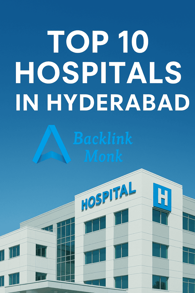 backlinkmonk's tweet photo. Top 10 Hospitals in Hyderabad - Where Exceptional Healthcare Meets Expertise
From specialty centers to trusted multi speciality hospitals, this guide gets you pointed in the right direction.
🔗 https://t.co/zvxqknVb0p
#HyderabadHospitals #HealthcareLeadership #BacklinkMonk https://t.co/A1h14Hk7y5