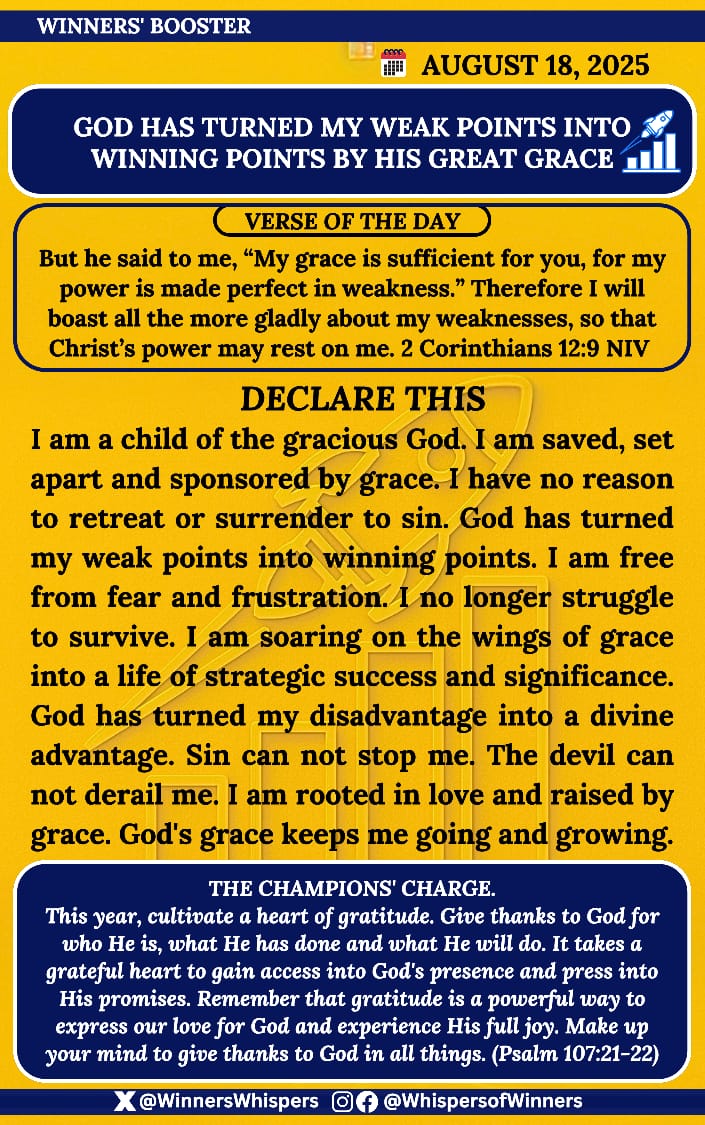 WinnersWhispers's tweet photo. Declare this:

I am a child of the gracious God. I am saved, set apart and sponsored by grace. I have no reason to retreat or surrender to sin. God has turned my weak points into winning points. I am free from fear and frustration. I no longer struggle to survive. 

I am soaring on the wings of grace into a life of strategic success and significance. God has turned my disadvantage into a divine advantage. Sin can not stop me. The devil can not derail me. I am rooted in love and raised by grace. God's grace keeps me going and growing.

#WhispersofWinners