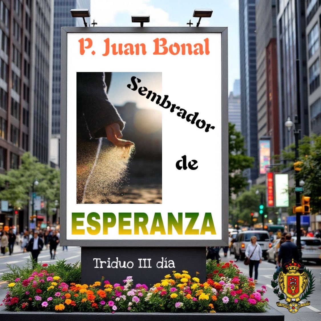 III Día del Triduo. Juan Bonal, amigo de los pobres. Contigo queremos ser Esperanza para el mundo. Hcsa