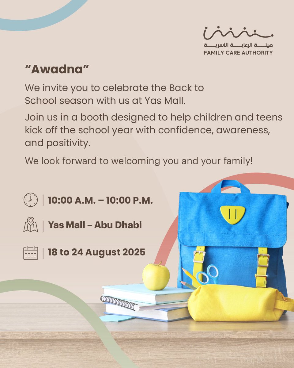 A new school year is approaching, a chance to give your children a fresh start filled with confidence, connection, and joy. 
 
We invite you to visit the Family Care Authority booth at Yas Mall, where your children will find an inspiring awareness space that helps them welcome a