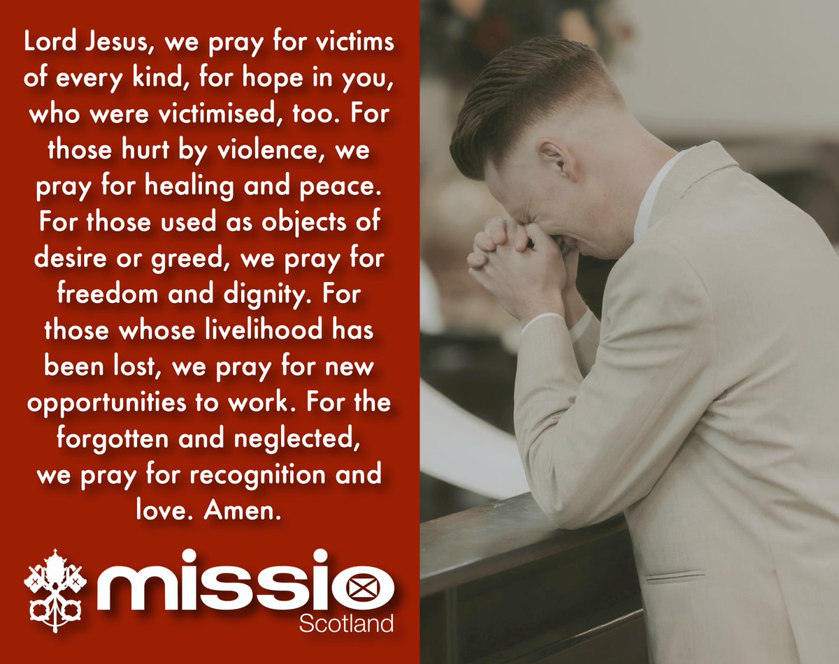 Lord Jesus, we pray for victims of every kind, for hope in you, who were victimised, too 

#MissiosMondayPrayer 

<a href="/BishopsScotland/">BCoS</a> <a href="/john_bishopjohn/">Bishop John</a> <a href="/RCArgyllIsles/">RC Argyll-Isles</a> <a href="/SCESDirector/">SCES</a> <a href="/SanctaFamiliaTV/">Sancta Familia Media</a> <a href="/BeingCatholicTV/">Being Catholic TV</a> <a href="/CarfinSpiritans/">Carfin Spiritans</a> <a href="/MillHillmission/">Mill Hill Missionaries</a> <a href="/ScotsCollegeIT/">Scots College, Rome</a> <a href="/rcpoliticsuk/">RC Politics</a>