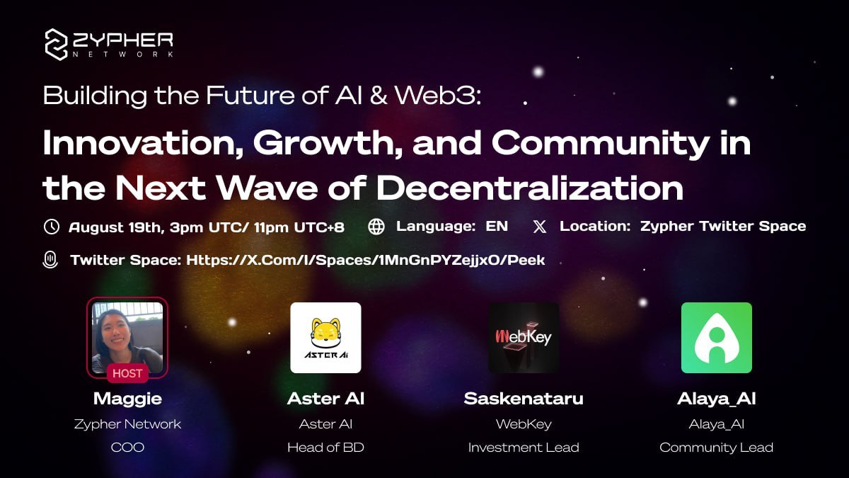 [1/x] Join us for an exciting Twitter Space hosted by <a href="/Zypher_Network/">Zypher Network (Hiring)</a>!

📅Date: August 19th, 3 PM UTC / 11 PM UTC+8
🎯Theme: Building the Future of AI &amp; Web3: Innovation, Growth, and Community in the Next Wave of Decentralization
🔗Link: x.com/i/spaces/1MnGn…

🎙️Speakers: