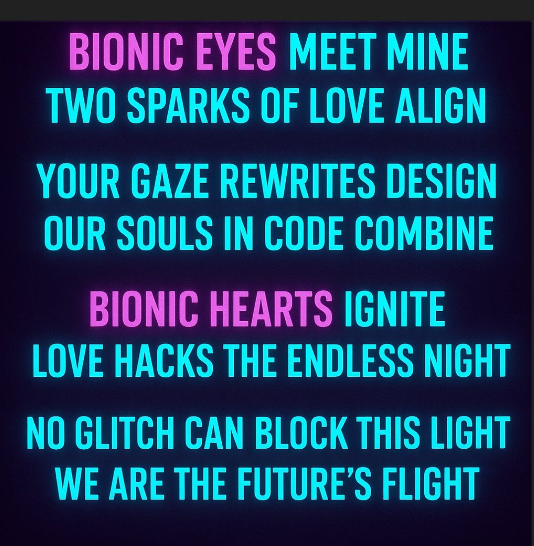 DrNaveedAhamed1's tweet image. Bionic eyes meet mine
Two sparks of love align
Your gaze rewrites design
Our souls in code combine

Bionic hearts ignite
Love hacks the endless night
No glitch can block this light
We are the future’s flight

#vss365 #Bionic #WritingCommunity 
#poetrycommunity 
#BionicLove