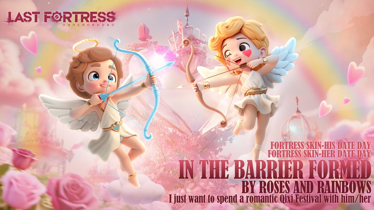 🔥Qixi Festival event begins！New outfits unveiled!

🎯Fortress Skin- His Date Day：In the barrier formed by roses and rainbows, I just want to spend a romantic Qixi with him/her.

🎯 The summer splash begins Aug.25
#LastFortress