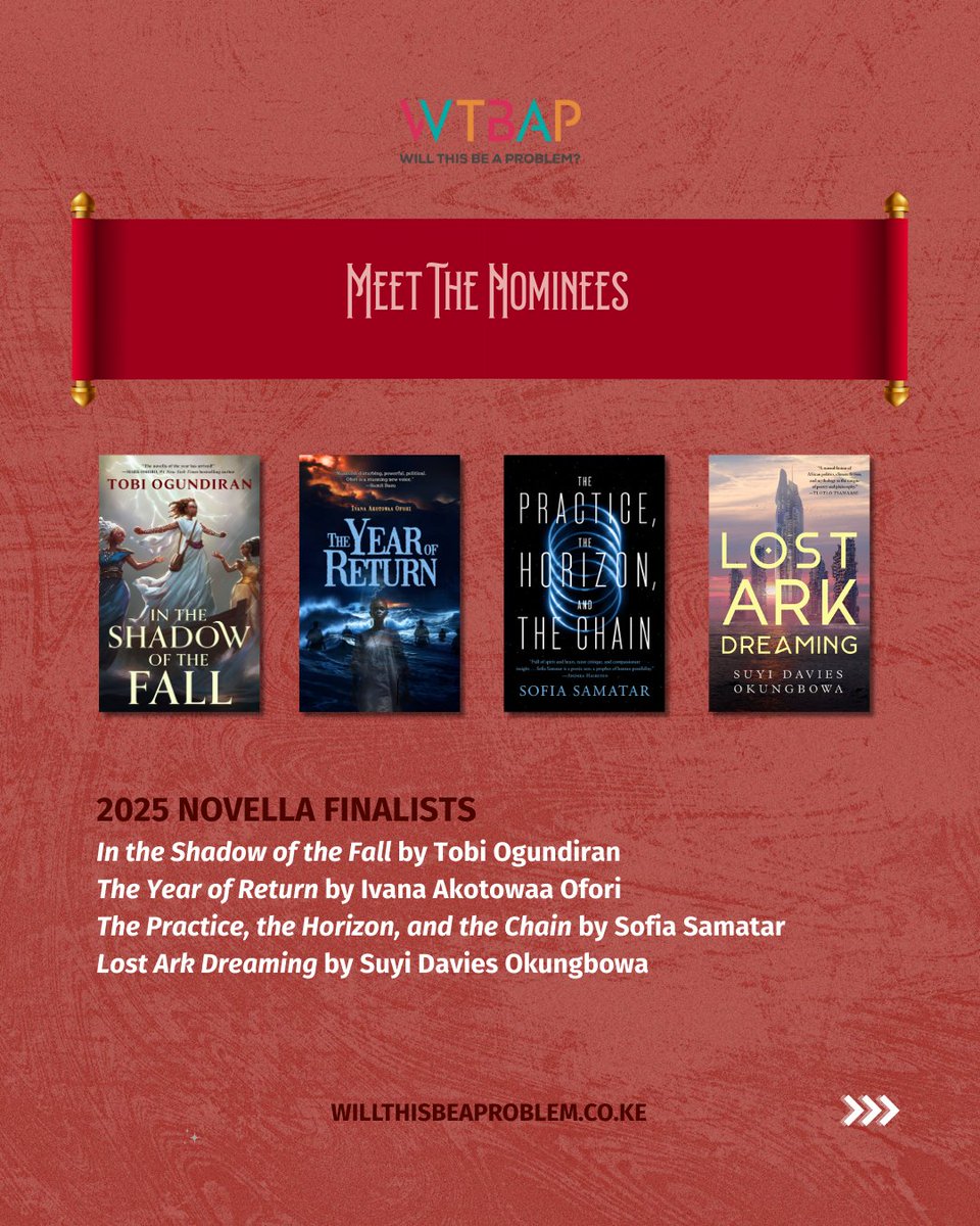 _WTBAP's tweet image. 2025 NOVELLA FINALISTS 

~ In the Shadow of the Fall by @tobi_thedreamer
~ The Year of Return by Ivana Akotowaa Ofori @_Akotowaa
~ The Practice, the Horizon, and the Chain by Sofia Samatar
~ Lost Ark Dreaming by Suyi Davies Okungbowa